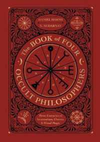 The Book of Four Occult Philosophers : Three Centuries of Incantations, Charms & Ritual Magic