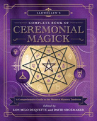 Llewellyn's Complete Book of Ceremonial Magick : A Comprehensive Guide to the Western Mystery Tradition
