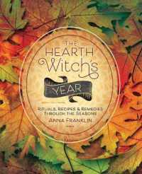 The Hearth Witch's Year : Rituals, Recipes and Remedies through the Seasons