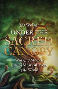 Under the Sacred Canopy : Working Magick with the Mystical Trees of the World