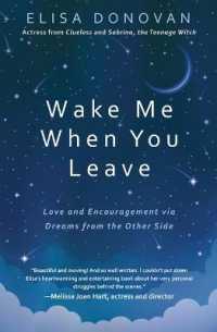 Wake Me When You Leave : Love and Encouragement Via Dreams from the Other Side