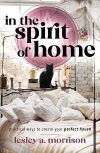In the Spirit of Home : Practical Ways to Create Your Perfect Haven