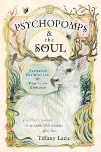 Psychopomps & the Soul : Traversing Death and Life for Healing and Wholeness