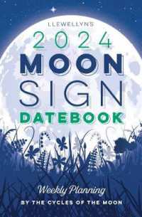 Llewellyn's 2024 Moon Sign Datebook : Weekly Planning by the Cycles of the Moon （Spiral）