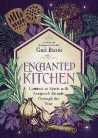 Enchanted Kitchen : Connect to Spirit with Recipes & Rituals through the Year