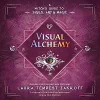 Visual Alchemy : A Witch's Guide to Sigils, Art & Magic