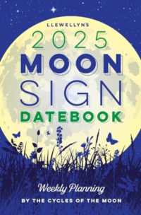 Llewellyn's 2025 Moon Sign Datebook : Weekly Planning by the Cycles of the Moon （Spiral）