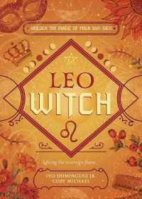 Leo Witch : Unlock the Magic of Your Sun Sign (The Witch's Sun Sign Series)