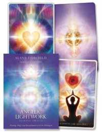 Angelic Lightwork Healing Oracle : Healing, Magic and Manifestation with the Archangels