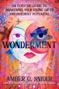 Wonderment : An Eclectic Guide to Awakening Your Divine Gifts and Inherent Potential