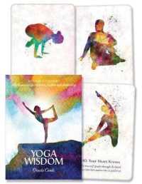 Yoga Wisdom Oracle Cards : A Daily Practice for Wellness, Wisdom and Awakening