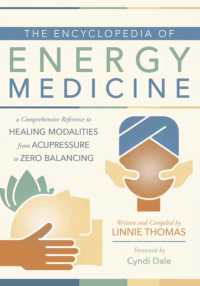 The Encyclopedia of Energy Medicine : A Comprehensive Reference to Healing Modalities from Acupressure to Zero Balancing