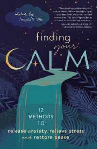 Finding Your Calm : Twelve Methods to Release Anxiety, Relieve Stress & Restore Peace
