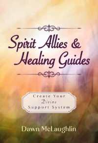 Spirit Allies & Healing Guides : Create Your Divine Support System