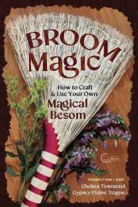 Broom Magic : How to Craft & Use Your Own Magical Besom