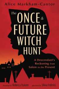 The Once & Future Witch Hunt : A Descendant's Reckoning from Salem to the Present