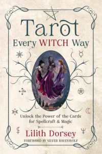 Tarot Every Witch Way : Unlock the Power of the Cards for Spellcraft & Magic