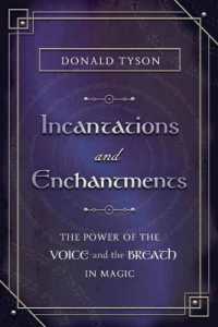 Incantations and Enchantments : The Power of the Voice and the Breath in Magic