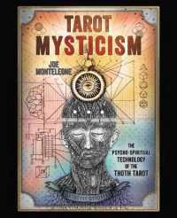 Tarot Mysticism : The PsychoSpiritual Technology of the Thoth Tarot