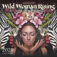 Wild Woman Rising 2025 Calendar : Goddess. Warrior. Healer. Rebel.