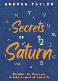 Secrets of Saturn : Decipher Its Messages to Take Control of Your Life