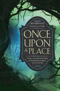 Once upon a Place : Forests, Caverns & Other Places of Transformation in Myths, Fairy Tales & Film