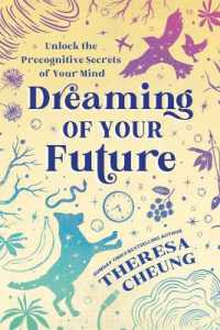 Dreaming of Your Future : Unlock the Precognitive Secrets of Your Mind
