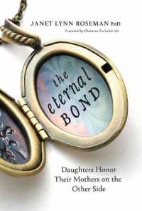 The Eternal Bond : Daughters Honor Their Mothers on the Other Side