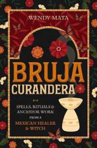 Bruja Curandera : Spells, Rituals & Ancestor Work from a Mexican Healer & Witch