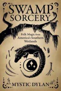 Swamp Sorcery : Folk Magic from America's Southern Wetlands