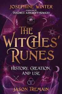 The Witches' Runes : History, Creation & Use