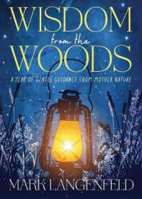Wisdom from the Woods : A Year of Gentle Guidance from Mother Nature