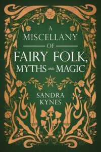 A Miscellany of Fairy Folk, Myths, and Magic