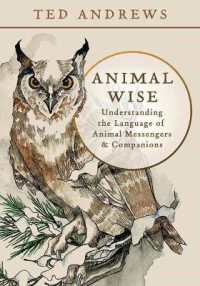 Animal Wise : Understanding the Language of Animal Messengers & Companions