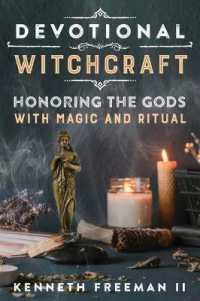 Devotional Witchcraft : Honoring the Gods with Magic and Ritual