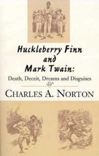 Huckleberry Finn and Mark Twain : Death, Deceit, Dreams and Disguises