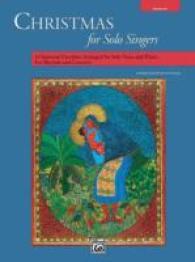 Christmas for Solo Singers : 14 Seasonal Favorites Arranged for Solo Voice and Piano for Recitals and Concerts （PAP/COM）