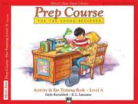 Alfred's Basic Piano Library Prep Course Activity : & Eartraninig Book a Universal Edition