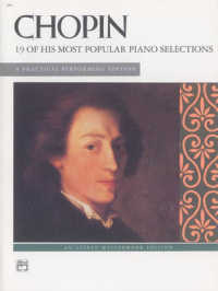 Chopin : 19 of His Most Popular Piano Selections : a Practical Performing Edition (Alfred Masterwork Edition) （2ND）