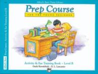 Alfred's Basic Piano Library Prep Course for the Young Beginner : Activity & Ear Training Book, Level B (Alfred's Basic Piano Library)