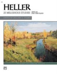 Heller 25 Melodious Studies : Opus 45 for the Piano (Alfred Masterwork Edition) （2ND）