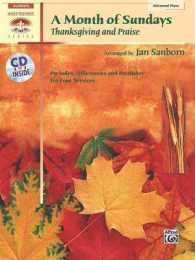 A Month of Sundays : Thanksgiving and Praise (Sacred Performer Collections) （PAP/COM）