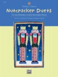 Simply Classic Nutcracker Duets : For Late Elementary to Early Intermediate Pianists