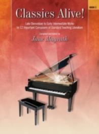 Classics Alive, Book 1 : Late Elementary to Early Intermediate Works by 12 Important Composers of Standard Teaching Literature (Classics Alive!)