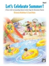 Let's Celebrate Summer! 1 : 2 Pieces with Corresponding Musical Activity Pages for Elementary Pianists (Let's Celebrate)