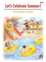Let's Celebrate Summer : 2 Pieces with Corresponding Musical Activity Pages for Late Elementary Pianists (Let's Celebrate Summer)
