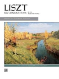 Six Consolations : S. 172 for the Piano (Alfred Masterwork Edition) （2ND）