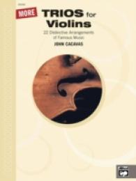 More Trios for Violin : 22 Distinctive Arrangements of Famous Music