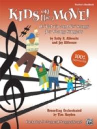 Kids on the Move!, 16 'Get Up and Go' Songs for Young Singers, Teacher's Handbook : 100% Reproducible
