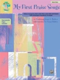 My First Praise Songs : 10 Traditional Songs & Meldley with Activities for Young Children